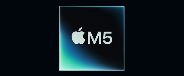 В 6 раз быстрее M1, но есть нюансы: Apple рассказала о чипе M5