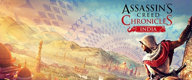 Финальный трейлер Assassins Creed Chronicles: India