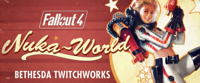 Fallout 4: разработчики стримят дополнение Nuka-World