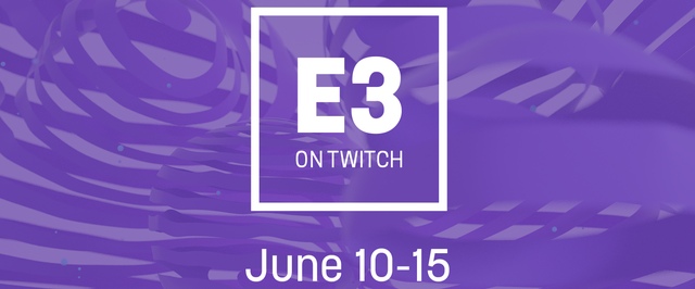 E3 2017: Twitch покажет эксклюзивные анонсы EA, Deep Silver, 505 Games, Nicalis и некоторых других компаний