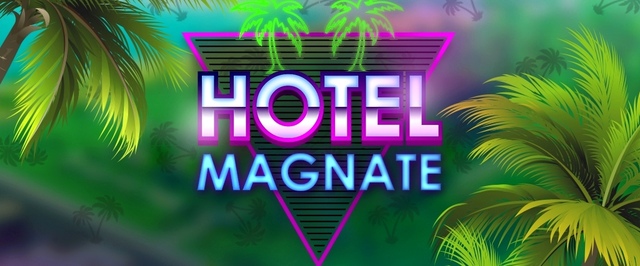 Hotel Magnate — симулятор отеля с пожарами и починкой техники ударами ноги