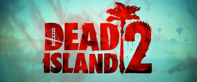 Dead Island 2: геймплей и скриншоты слитого билда