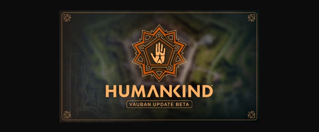 В Humankind добавят поддержку мастерской Steam. Прочие особенности патча уже доступны в открытой бете