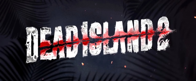 Продан миллион копий Dead Island 2, игроки перебили миллиард зомби