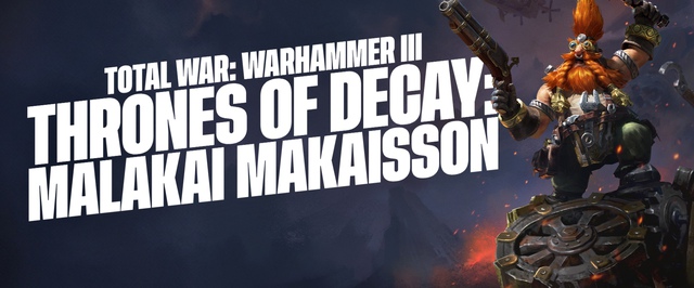 Малакай Макайссон в грядущем дополнении Total War: Warhammer 3