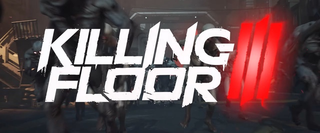 Killing Floor 3 выйдет в 2025 году — новый трейлер
