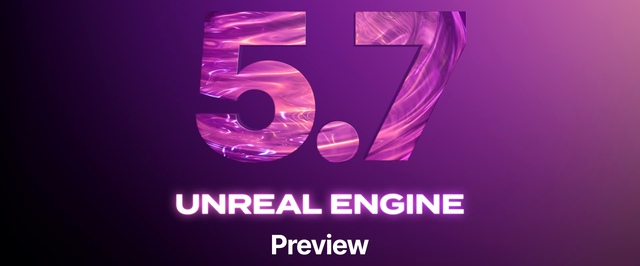 Вышло первое превью Unreal Engine 5.7 с доработанной процедурной генерацией