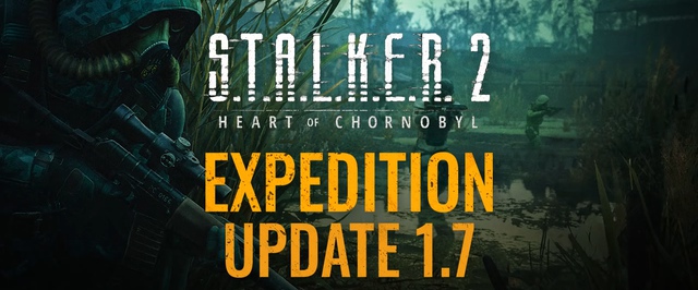 В STALKER 2 появилась Экспедиция: вышло обновление 1.7