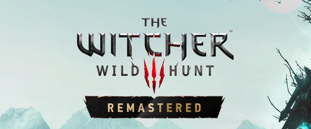 Чего ждать от ремастера The Witcher 3: объясняет CD Projekt RED