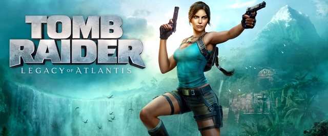 Лара Крофт возвращается: 30-летие Tomb Raider отметили трейлером Legacy of Atlantis